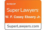 Rated by Super Lawyers W. F. Casey Ebsary Jr.